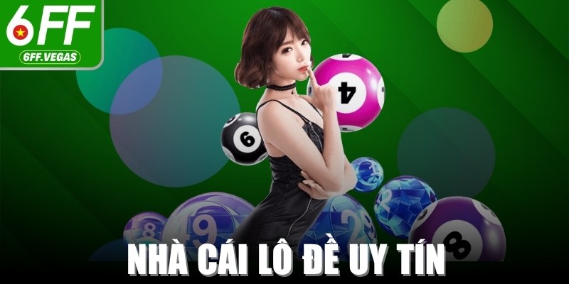Nhà Cái Lô Đề Uy Tín